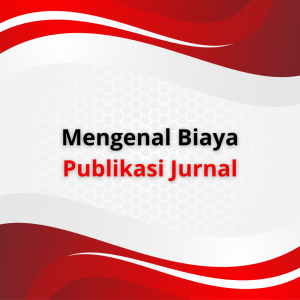 Mengenal Biaya Publikasi Jurnal