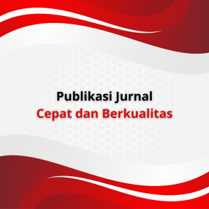 Publikasi Jurnal Cepat dan Berkualitas
