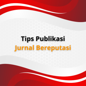 Tips Publikasi Jurnal Bereputasi